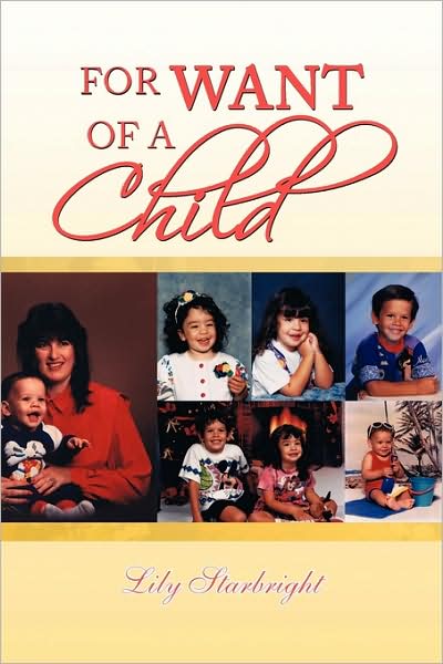 Cover for Lily Starbright · For Want of a Child (Paperback Book) (2009)