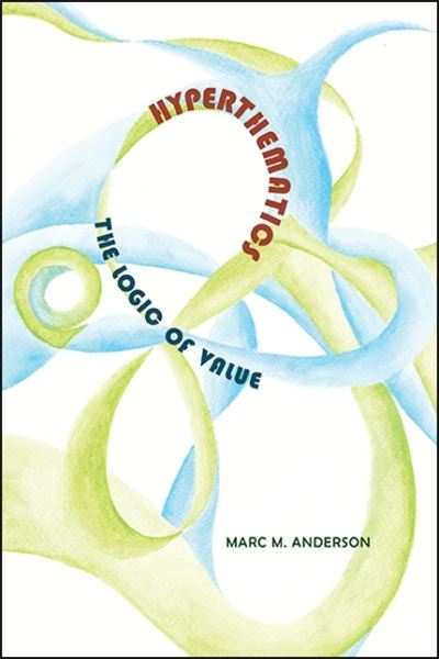 Cover for Marc M. Anderson · Hyperthematics: The Logic of Value - SUNY series in American Philosophy and Cultural Thought (Paperback Book) (2020)