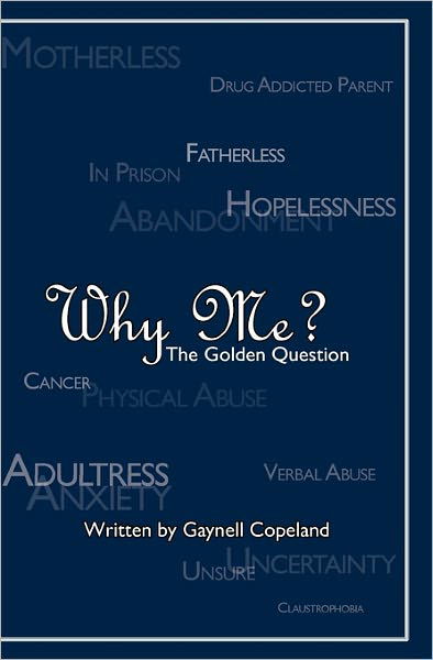 Cover for Gaynell Copeland · Why Me?: the Golden Question (Paperback Bog) (2010)