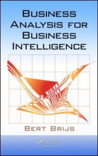 Cover for Bert Brijs · Business Analysis for Business Intelligence (Inbunden Bok) (2012)