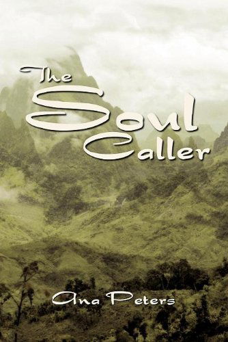 Cover for Ana Peters · The Soul Caller (Paperback Book) (2011)