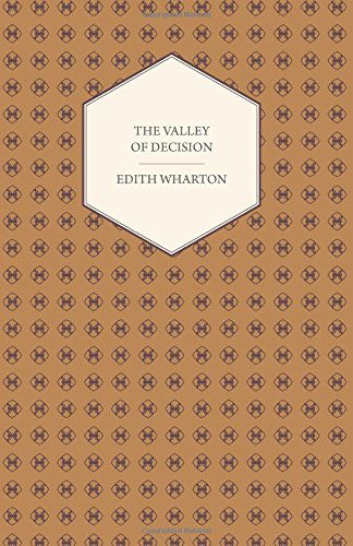 The Valley of Decision - a Novel - Edith Wharton - Bøker - Boughton Press - 9781444654349 - 14. september 2009