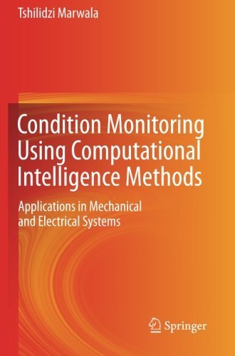 Cover for Tshilidzi Marwala · Condition Monitoring Using Computational Intelligence Methods: Applications in Mechanical and Electrical Systems (Paperback Book) [2012 edition] (2014)