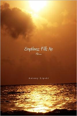 Cover for Antony Lipski · Emptiness Fills Me (Paperback Book) (2010)