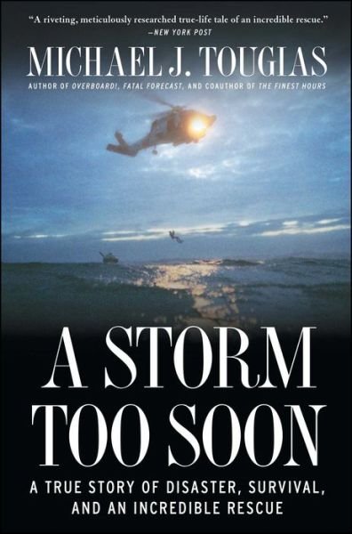 Cover for Michael J. Tougias · A Storm Too Soon: A True Story of Disaster, Survival and an Incredible Rescue (Paperback Book) (2014)