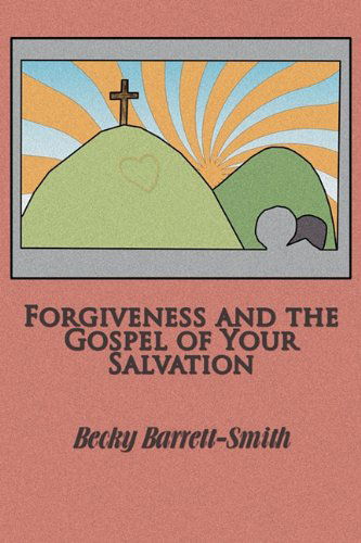 Cover for Becky Barrett-smith · Forgiveness and the Gospel of His Salvation (Paperback Book) (2011)