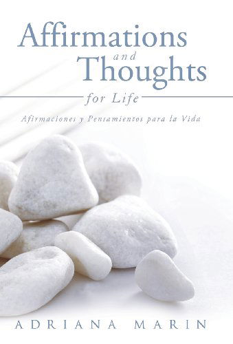 Cover for Adriana Marin · Affirmations and Thoughts for Life: Afirmaciones Y Pensamientos Para La Vida (Hardcover Book) (2012)