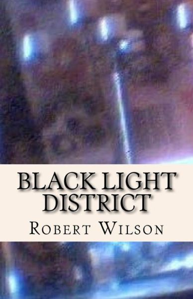 Cover for Robert Wilson · Black Light District (Pocketbok) (2014)