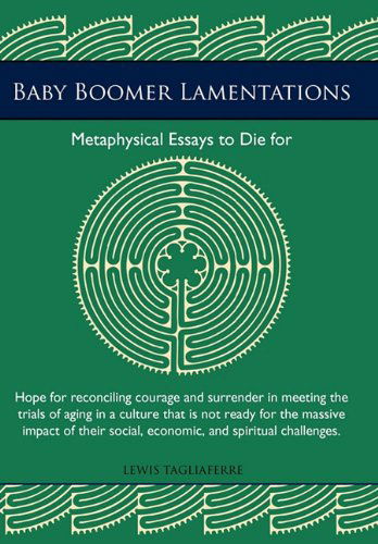 Cover for Lewis Tagliaferre · Baby Boomer Lamentations: Metaphysical Essays to Die for (Paperback Book) (2011)