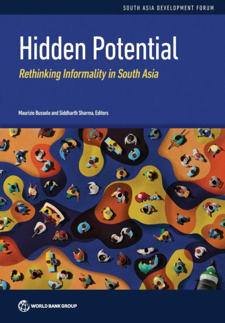 Cover for World Bank Group · Hidden Potential: Rethinking Informality in South Asia - South Asia Development Forum (Pocketbok) (2023)