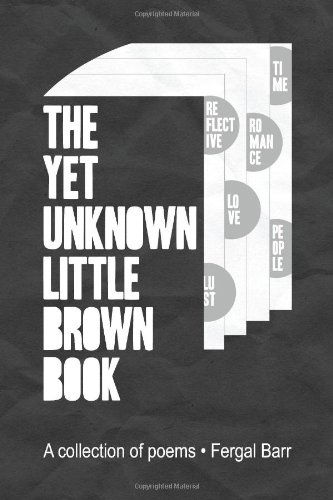 Cover for Fergal Barr · The Yet Unknown Little Brown Book: a Collection of Poems (Taschenbuch) (2011)