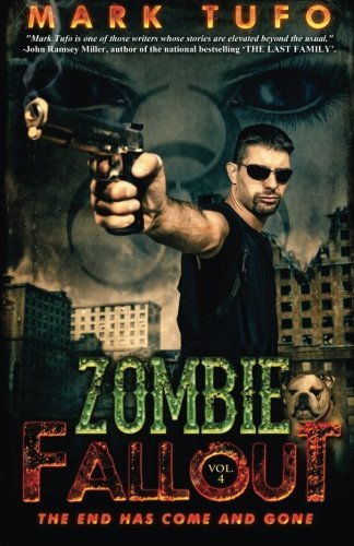 Zombie Fallout 4:  the End Has Come and Gone - Mark Tufo - Bücher - CreateSpace Independent Publishing Platf - 9781466393349 - 30. September 2011