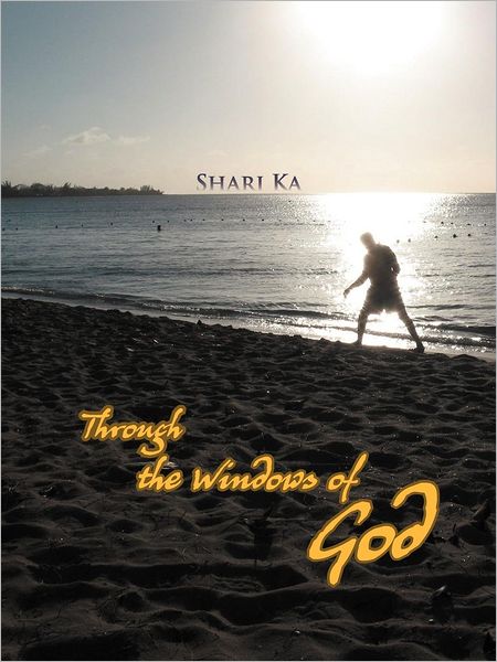 Cover for Shari Ka · Through the Windows of God (Paperback Book) (2012)