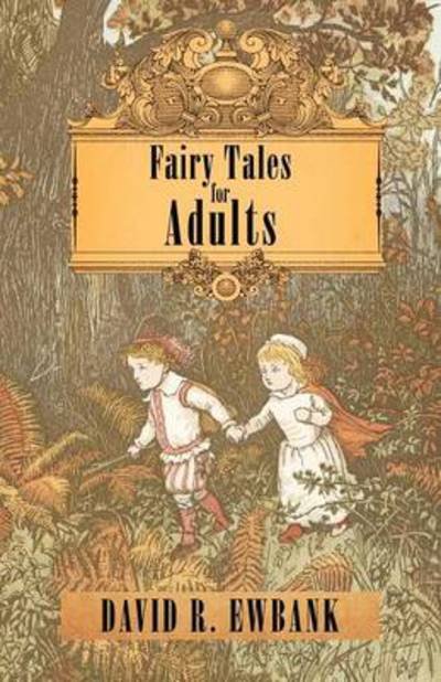 Cover for David R Ewbank · Fairy Tales for Adults (Pocketbok) (2012)