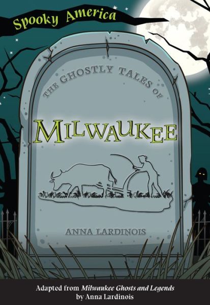 Cover for Anna Lardinois · The Ghostly Tales of Milwaukee (Paperback Book) (2021)