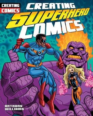 Cover for Anthony Williams · Creating Superhero Comics (Innbunden bok) (2014)