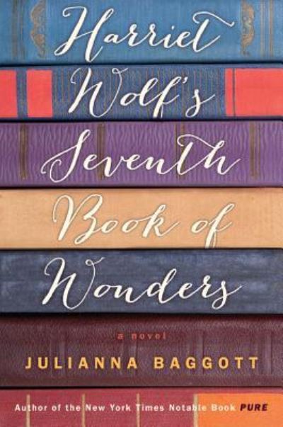 Cover for Julianna Baggott · Harriet Wolf's Seventh Book of Wonders (MISC) (2015)