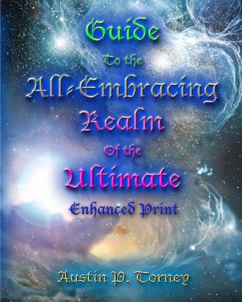 Cover for Austin P Torney · Guide to the All-embracing Realm of the Ultimate Enhanced Print (Paperback Book) (2012)