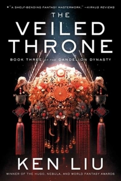 Cover for Ken Liu · Veiled Throne (Bok) (2022)