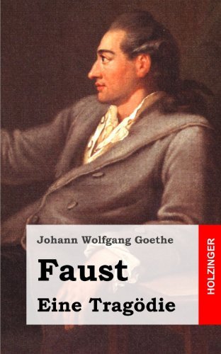 Faust. Eine Tragödie - Johann Wolfgang Goethe - Books - CreateSpace Independent Publishing Platf - 9781482500349 - February 12, 2013