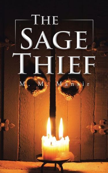 Cover for M M Mansir · The Sage Thief (Paperback Book) (2015)