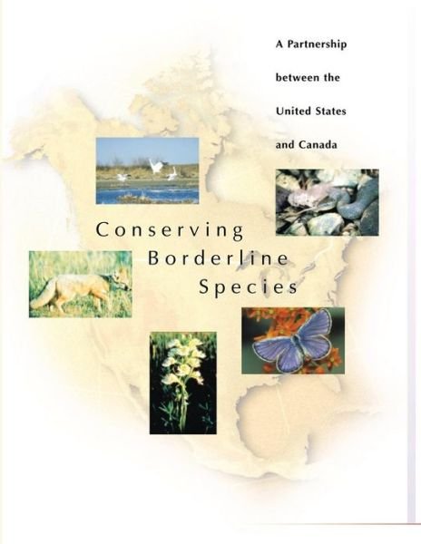 Canada, Minister of Public Works and Gov · Conserving Borderline Species: a Partnership Between the United States and Canada (Paperback Book) (2013)