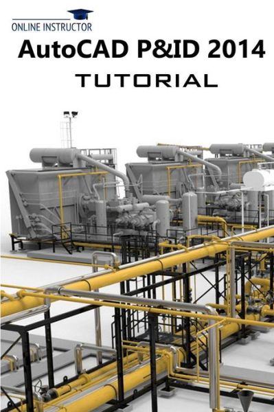 Autocad P&id 2014 Tutorial - Online Instructor - Books - CreateSpace Independent Publishing Platf - 9781484858349 - May 5, 2013