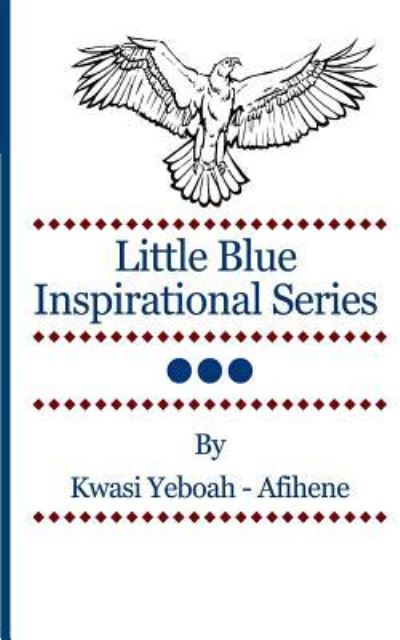 Cover for Kwasi Yeboah-afihene · Little Blue Inspirational Series Vol. 3 (Paperback Book) (2013)