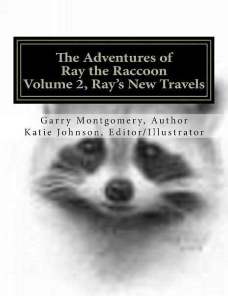 Garry Montgomery · The Adventures of Ray the Raccoon: Ray's New Travels (Volume 2) (Pocketbok) (2014)