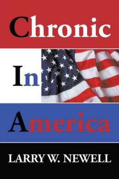 Cover for Larry W Newell · Chronic in America (Paperback Book) (2015)