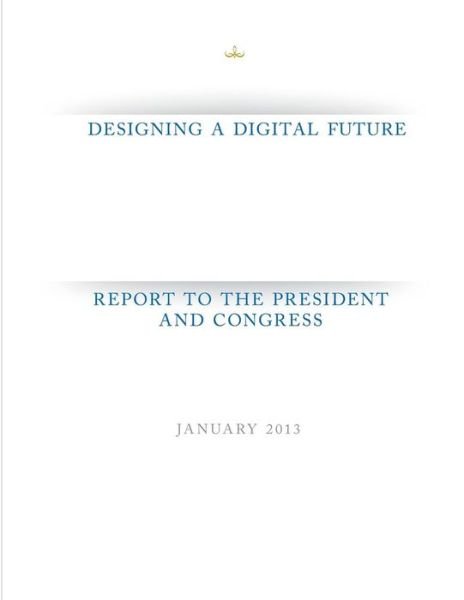Cover for Executive Office of the President · Designing a Digital Future: Report to the President and Congress (Paperback Bog) (2014)