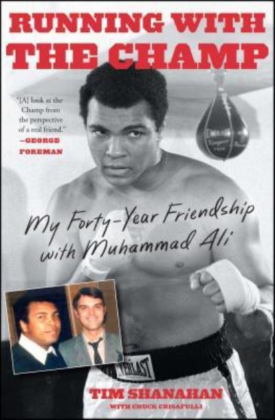 Cover for Tim Shanahan · Running with the Champ: My Forty-Year Friendship with Muhammad Ali (Paperback Book) (2017)