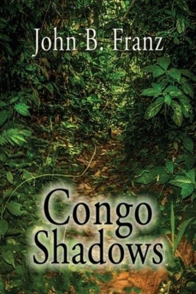 Cover for John B Franz · Congo Shadows (Paperback Book) (2020)