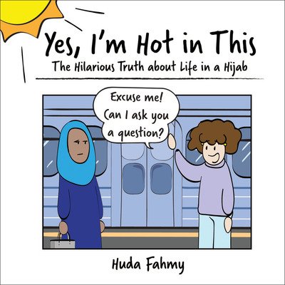 Yes, I'm Hot in This: The Hilarious Truth about Life in a Hijab - Huda Fahmy - Bücher - Adams Media Corporation - 9781507209349 - 27. Dezember 2018