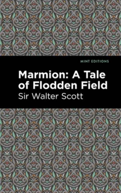 Cover for Scott, Walter, Sir · Marmion: A Tale of Flodden Field - Mint Editions (Hardcover Book) (2021)