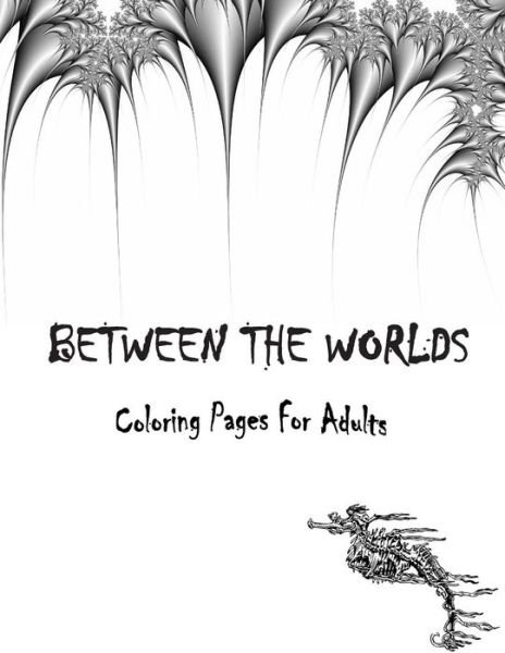 Cover for Myka Rains · Between the Worlds Coloring Book (Paperback Book) (2015)