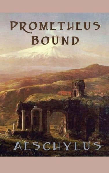 Cover for Aeschylus Aeschylus · Prometheus Bound (Hardcover Book) (2018)