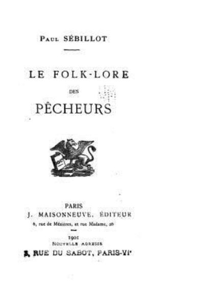 Cover for Paul Sebillot · Le folk-lore des pecheurs (Paperback Book) (2015)