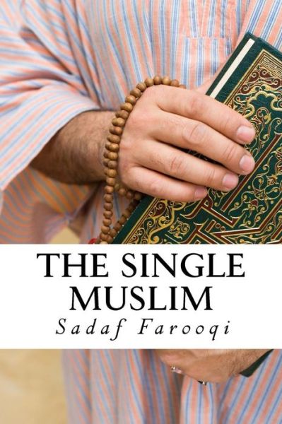 Cover for Sadaf Farooqi · The Single Muslim (Paperback Book) (2015)