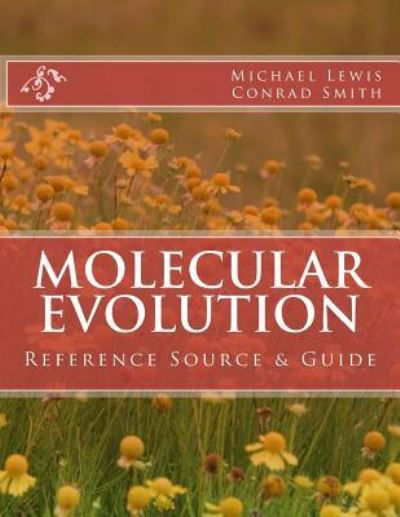 Molecular Evolution - Michael Lewis - Bøker - Createspace Independent Publishing Platf - 9781523247349 - 28. desember 2015