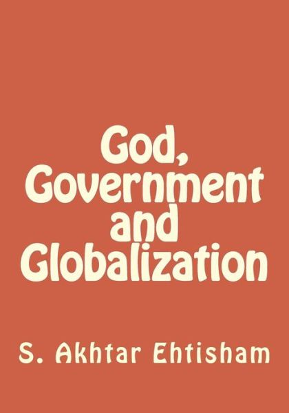 Cover for S Akhtar Ehtisham · God, Government and Globalization (Paperback Book) (2016)