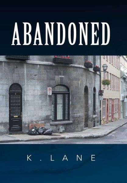 Cover for K Lane · Abandoned (Inbunden Bok) (2017)