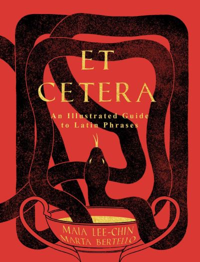 Cover for Maia Lee-Chin · Et Cetera: An Illustrated Guide to Latin Phrases (Hardcover Book) (2024)