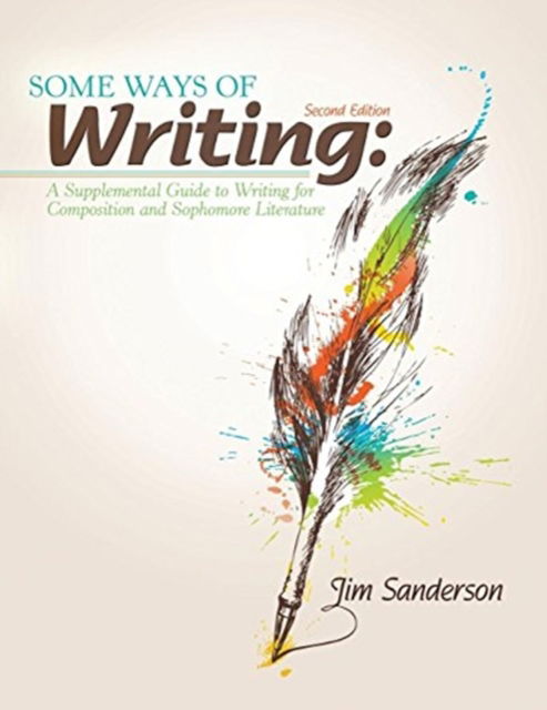 Cover for Jim Sanderson · Some Ways of Writing: A Supplemental Guide to Writing for Composition and Sophomore Literature (Taschenbuch) [2 New edition] (2021)