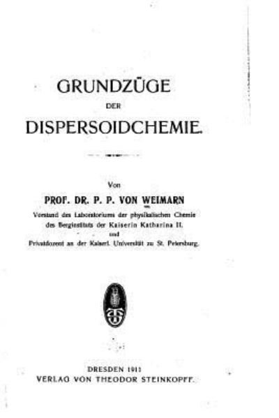Cover for P P Von Weimarn · Grundzuge der Dispersoidchemie (Paperback Book) (2016)