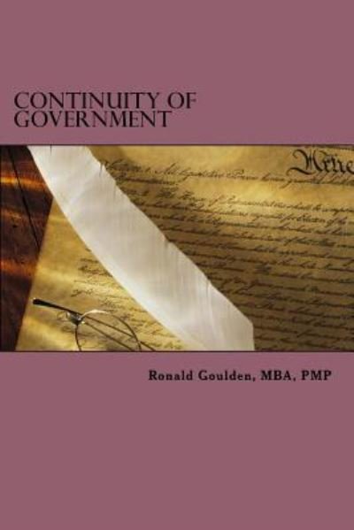 Continuity of Government - Ronald N Goulden - Kirjat - Createspace Independent Publishing Platf - 9781533118349 - sunnuntai 8. toukokuuta 2016