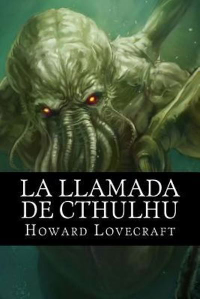 Cover for Howard Phillips Lovecraft · La Llamada de Cthulhu (Paperback Book) (2016)