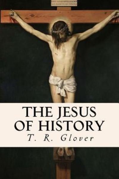 Cover for T R Glover · The Jesus of History (Paperback Bog) (2016)