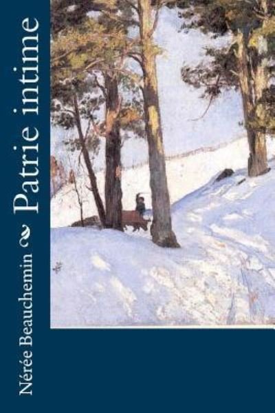 Cover for Neree Beauchemin · Patrie intime (Paperback Book) (2016)