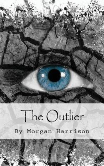 Cover for Morgan Harrison · The Outlier (Paperback Book) (2016)